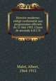 Histoire moderne; rdig conformnt aux programmes officiels du 31 Mai 1902. Classe de seconde A B C D, Malet, Albert, 1864-1915 