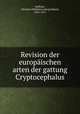 Revision der europischen arten der gattung Cryptocephalus, Suffrian, Christian Wilhelm Ludwig Eduard, 1805-1876 