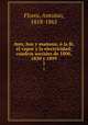 Ayer, hoy y maana; la f, el vapor y la electricidad; cuadros sociales de 1800, 1850 y 1899. 1, Flores, Antonio, 1818-1865 