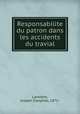 Responsabilite du patron dans les accidents du travial, Lamothe, Joseph Cleophas, 1871- 