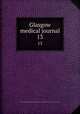 Glasgow medical journal. 13, Glasgow and West Scotland Medical Association,Royal Medico-Chirurgical Society of Glasgow 