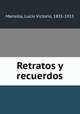 Retratos y recuerdos, Mansilla, Lucio Victorio, 1831-1913 
