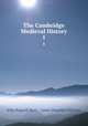 The Cambridge Medieval History. 1, John Bagnell Bury , James Pounder Whitney 