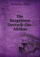 Die Sugthiere Deutsch-Ost-Afrikas, Matschie, Paul 