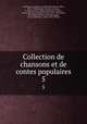 Collection de chansons et de contes populaires. 5, 