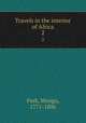 Travels in the interior of Africa. 2, Park, Mungo, 1771-1806 
