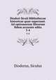 Diodori Siculi Bibliothecae historicae quae supersunt. Ad optiomorum librorum fidem accurate edita. 3-4, Diodorus, Siculus 