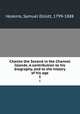 Charles the Second in the Channel Islands. A contribution to his biography, and to the history of his age. 1, Hoskins, Samuel Elliott, 1799-1888 