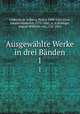 Ausgewhlte Werke in drei Bnden. 1, 