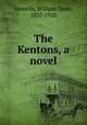 The Kentons, a novel, Howells, William Dean, 1837-1920 