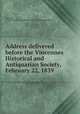 Address delivered before the Vincennes Historical and Antiquarian Society, February 22, 1839, Law, John, 1796-1873,Vincennes Historical and Antiquarian Society 