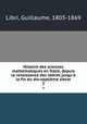 Histoire des sciences mathmatiques en Italie, depuis la renaissance des lettres jusqu` la fin du dix-septime sicle. 3, Libri, Guillaume, 1803-1869 