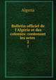 Bulletin officiel de l`Algrie et des colonies: contenant les actes .. 2, Algeria 