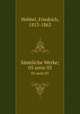 Smtliche Werke;. 05 serie 03, Hebbel, Friedrich, 1813-1863 