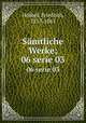 Smtliche Werke;. 06 serie 03, Hebbel, Friedrich, 1813-1863 