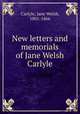 New letters and memorials of Jane Welsh Carlyle, Carlyle, Jane Welsh, 1801-1866 
