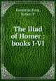 The Iliad of Homer : books I-VI, Homerus,Keep, Robert P 