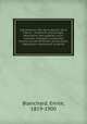 Les poissons des eaux douces de la France : anatomie, physiologie, description des espces, murs, instincts, industrie, commerce, ressources alimentaires, pisciculture, lgislation concernant la pche, Blanchard, Emile, 1819-1900 