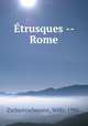 trusques -- Rome, Zschietzschmann, Willy, 1900- 