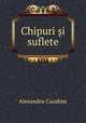 Chipuri i suflete, Alexandru Cazaban 