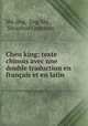 Cheu king; texte chinois avec une double traduction en franais et en latin ., 