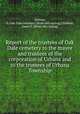 Report of the trustees of Oak Dale cemetery to the mayor and trustees of the corporation of Urbana and to the trustees of Urbana Township, Urbana, O. Oak Dale cemetery. [from old catalog],Chalfant, James F. [from old catalog] 