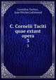 C. Cornelii Taciti quae extant opera. 3, Cornelius Tacitus , Jean Nicolas Lallemand 