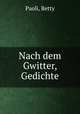 Nach dem Gwitter, Gedichte, Paoli, Betty 