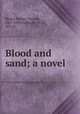 Blood and sand; a novel, 