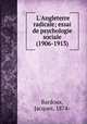 L`Angleterre radicale; essai de psychologie sociale (1906-1913), Bardoux, Jacques, 1874- 