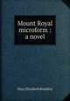 Mount Royal microform : a novel, Braddon M E 