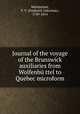 Journal of the voyage of the Brunswick auxiliaries from Wolfenb ttel to Quebec microform, Melsheimer, F. V. (Frederick Valentine), 1749-1814 