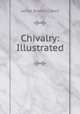 Chivalry: Illustrated, Cabell James Branch 