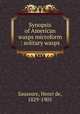 Synopsis of American wasps microform : solitary wasps, Saussure, Henri de, 1829-1905 