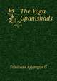 The Yoga Upanishads, Srinivasa Ayyangar G 