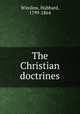 The Christian doctrines, Winslow, Hubbard, 1799-1864 