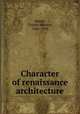 Character of renaissance architecture, Moore, Charles Herbert, 1840-1930 