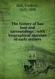 The history of San Jos and surroundings : with biographical sketches of early settlers, Hall, Frederic, 1825-1898 