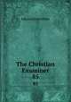 The Christian Examiner. 85, Edward Everett Hale 