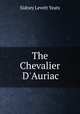 The Chevalier D`Auriac, Sidney Levett Yeats 