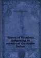 History of Pasadena, comprising an account of the native Indian, Reid, Hiram Alvin. [from old catalog],McClatchie, Alfred James, [from old catalog] comp 