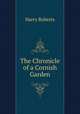 The Chronicle of a Cornish Garden, Harry Roberts 