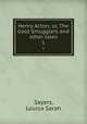 Henry Acton; or, The Gold Smugglers and other tales. 1, Sayers, Louisa Sarah 