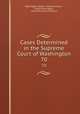 Cases Determined in the Supreme Court of Washington. 70, Washington (State ). Supreme Court , Arthur Remington , Solon Dickerson Williams 