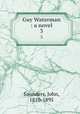 Guy Waterman : a novel. 3, Saunders, John, 1810-1895 