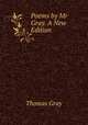 Poems by Mr Gray. A New Edition., Gray Thomas 