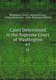 Cases Determined in the Supreme Court of Washington. 61, Washington (State ). Supreme Court , Arthur Remington , Solon Dickerson Williams 