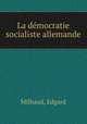 La dmocratie socialiste allemande, Milhaud, Edgard 