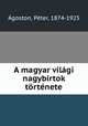 A magyar vilgi nagybirtok trtnete, 
