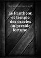 Le Pantheon et temple des oracles ou preside fortune, 